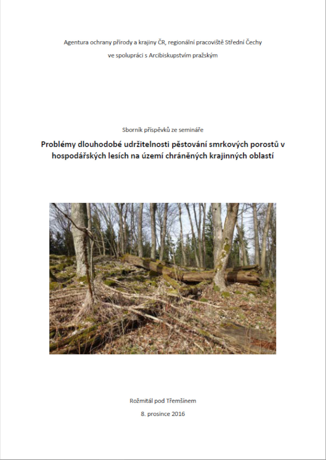 Problémy dlouhodobé udržitelnosti pěstování smrkových porostů v  hospodářských lesích na území chráněných krajinných oblastí